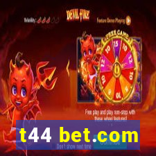 t44 bet.com